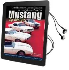 Mustang by Design: Gale Halderman and the Creation of Ford'S Iconic Pony car Audiobook download free by James Dinsmore