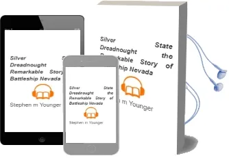 Silver State Dreadnought: The Remarkable Story of Battleship Nevada Audiobook download free by Stephen M. Younger