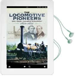 The Locomotive Pioneers: Early Steam Locomotive Development 1801 - 1851 Audiobook download free by Anthony Burton
