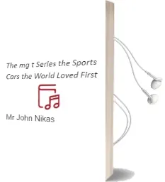 The mg T-Series: The Sports Cars the World Loved First Audiobook download free by Mr. John Nikas