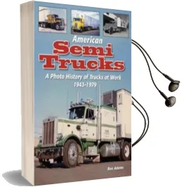 American Semi Trucks: A Photo History From 1943-1979 Audiobook download free by Ron Adams