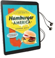 Hamburger America: A State-By-State Guide to 200 Great Burger Joints Audiobook download free by George Motz