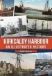 Audiobook Kirkcaldy Harbour: An Illustrated History author Carol Mcneill