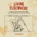 Audiobook Living Elsewhere: Because a Life Overseas can be Tough And, Well, Sometimes you Just Have to Laugh author Catherine Brew