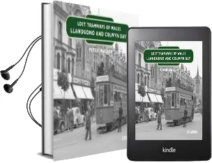 Lost Tramways of Wales: North Wales Audiobook download free by Peter Waller