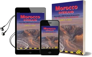 Morocco Overland Route Guide - From the Atlas to the Sahara: 4Wd - Motorcycle - van - Mountain Bike 2017 Audiobook download free by Chris Scott