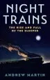Audiobook Night Trains: The Rise and Fall of the Sleeper author Andrew Martin