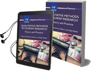 Qualitative Methods in Tourism Research: Theory and Practice Audiobook download free by Wendy Hillman
