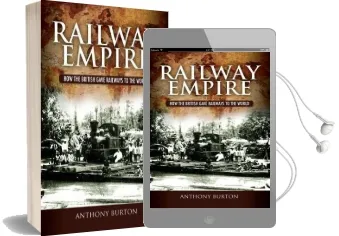 Railway Empire: How the British Gave Railways to the World Audiobook download free by Anthony Burton