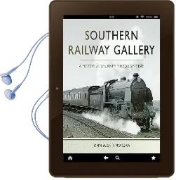 Southern Railway Gallery: A Pictorial Journey Through Time Audiobook download free by John Scott Morgan