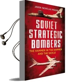 Soviet Strategic Bombers: The Hammer in the Hammer and the Sickle Audiobook download free by Jason Nicholas Moore