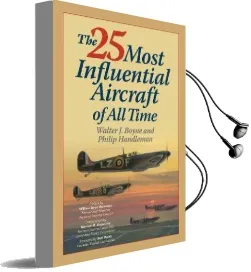 The 25 Most Influential Aircraft of all Time Audiobook download free by Walter Boyne