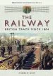 Audiobook The Railway - British Track Since 1804 author Andrew Dow