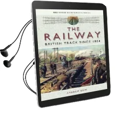 The Railway - British Track Since 1804 Audiobook download free by Andrew Dow