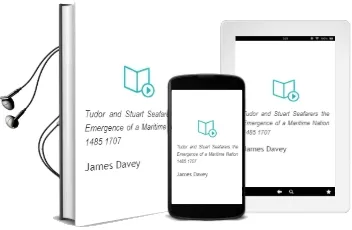 Tudor and Stuart Seafarers: The Emergence of a Maritime Nation, 1485-1707 Audiobook download free by James Davey