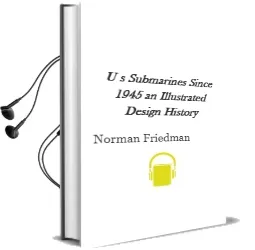 U.S. Submarines Since 1945: An Illustrated Design History Audiobook download free by Norman Friedman