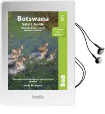 Botswana: Okavango Delta, Chobe, Northern Kalahari Audiobook download free by Chris Mcintyre