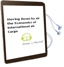 Moving Boxes by air: The Economics of International air Cargo Audiobook download free by Peter S. Morrell