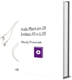 Scale Plans no. 58: Junkers 88 a 1/32 Audiobook download free by Maciej Noszczak
