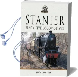 Stanier: Black Five Locomotives Audiobook download free by Keith Langston