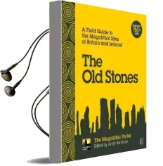 The old Stones: A Field Guide to the Megalithic Sites of Britain and Ireland Audiobook download free by Andy Burnham
