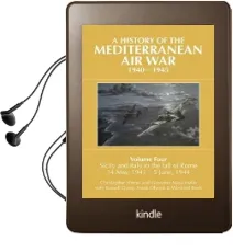 A History of the Mediterranean air War, 1940-1945: Volume Four: Sicily and Italy to the Fall of Rome 14 May, 1943 - 5 June, 1944 Audiobook download free by Christopher Shores