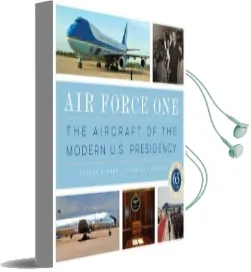 Air Force one: The Aircraft of the Modern U.S. Presidency Audiobook download free by Nicholas A Veronico