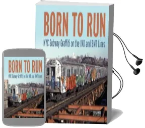 Born to run: Nyc Subway Graffiti on the ind and bmt Lines Audiobook download free by Tod Lange