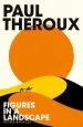 Audiobook Figures in a Landscape: People and Places author Paul Theroux