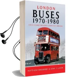 London Buses 1970 - 1980: A Decade of London Transport and London Country Operations Audiobook download free by Matthew Wharmby
