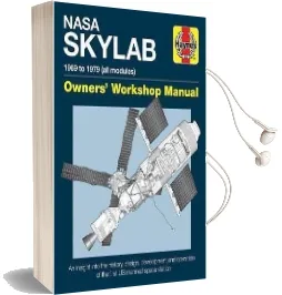 Nasa Skylab Owners' Workshop Manual: 1969 to 1974 Audiobook download free by David Baker
