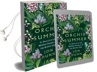 Orchid Summer: In Search of the Wildest Flowers of the British Isles Audiobook download free by Jon Dunn