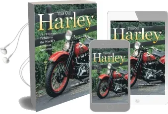 This old Harley: The Ultimate Tribute to the World'S Greatest Motorcycle Audiobook download free by Michael Dregni