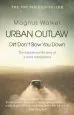 Audiobook Urban Outlaw: Dirt Don'T Slow you Down author Magnus Walker