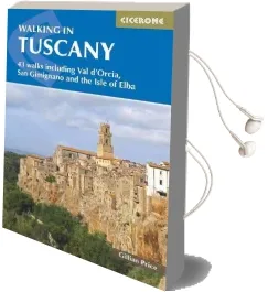 Walking in Tuscany: 43 Walks Including val D'Orcia, san Gimignano and the Isle of Elba Audiobook download free by Gillian Price