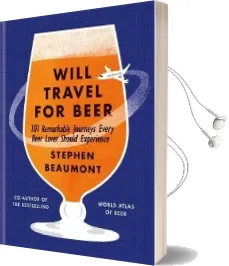 Will Travel for Beer Audiobook download free by Stephen Beaumont