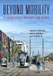 Audiobook Beyond Mobility: Planning Cities for People and Places author Robert Cervero