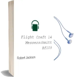 Flight Craft 14: Messerschmitt Bf109 Audiobook download free by Robert Jackson