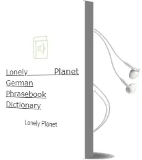 Lonely Planet German Phrasebook & Dictionary Audiobook download free by Lonely Planet