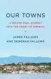 Audiobook Our Towns: A 100,000-Mile Journey Into the Heart of America author James Fallows
