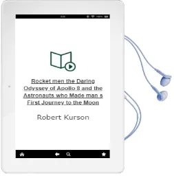 Rocket Men: The Daring Odyssey of Apollo 8 and the Astronauts who Made Man'S First Journey to the Moon Audiobook download free by Robert Kurson
