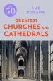 Audiobook The 50 Greatest Churches and Cathedrals author Sue Dobson
