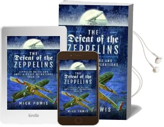 The Defeat of the Zeppelins: Zeppelin Raids and Anti-Airship Operations 1916-18 Audiobook download free by Mick Powis