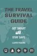 Audiobook The Travel Survival Guide: Get Smart, Stay Safe author Lloyd Figgins