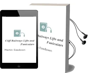 Cliff Railways, Lifts and Funiculars Audiobook download free by Martin Easdown