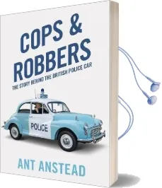 Cops and Robbers: The Story of the British Police car Audiobook download free by Ant Anstead