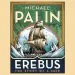 Audiobook Erebus: The Story of a Ship author Michael Palin