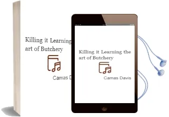 Killing it: Learning the art of Butchery Audiobook download free by Camas Davis