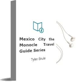 Mexico City: The Monocle Travel Guide Series Audiobook download free by Tyler Brule