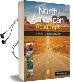 North American Road Trips: Unforgettable Journeys of a Lifetime Audiobook download free by Martin Derrick
